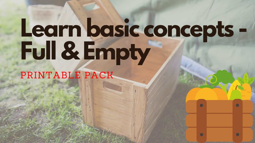 Learn basic concept (Full vs Empty) - Free Printables Pack (Pre-K/ Kindergarten)