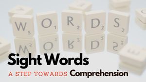 Sight Words - A step towards comprehension
